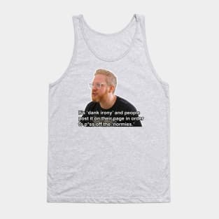 It's Dank Irony Tank Top